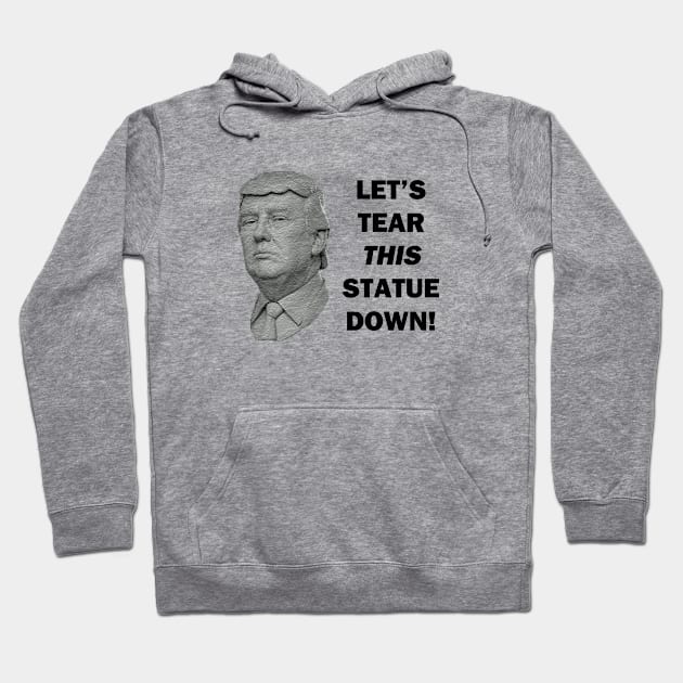 Let's Tear This Statue Down Hoodie by topher